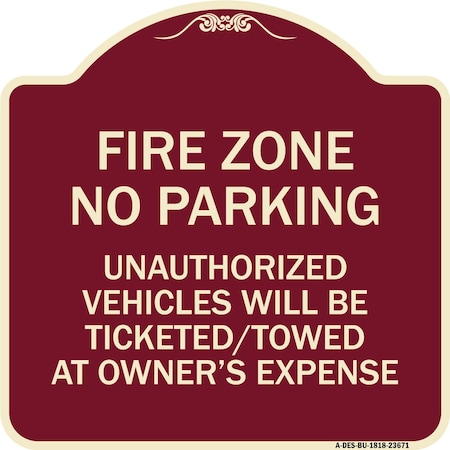 No Parking Fire Zone Unauthorized Vehicles Will Be Ticketed Towed At Owner Expense Aluminum Sign